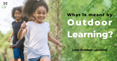What Is Meant By Outdoor Learning