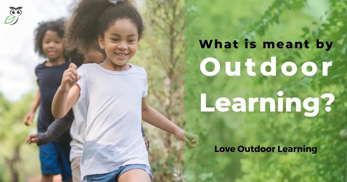 What Is Meant By Outdoor Learning