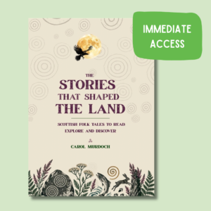 eBook: The Stories That Shaped The Land: Scottish Folk Tales to Read, Explore and Discover by Carol Murdoch