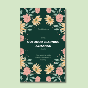 The Outdoor Learning Almanac 2025 by Carol Murdoch
