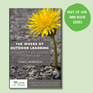 The Where of Outdoor Learning by Carol Murdoch