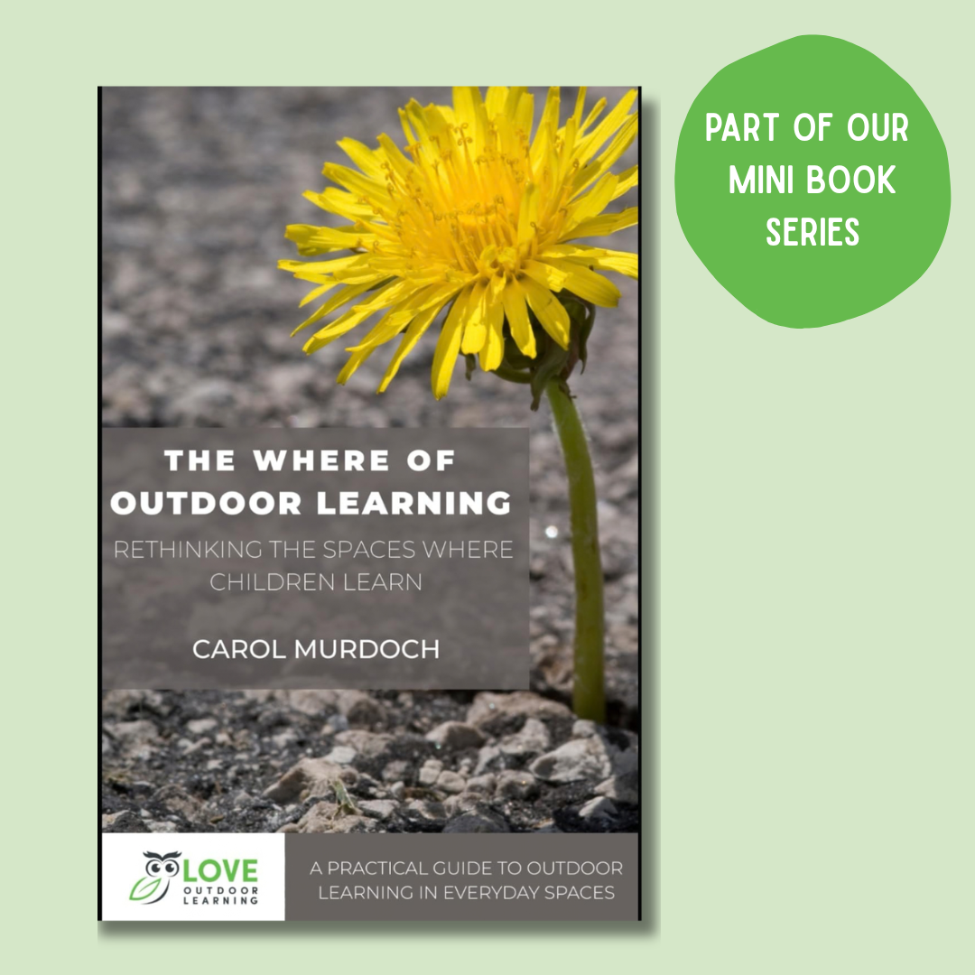The Where of Outdoor Learning by Carol Murdoch